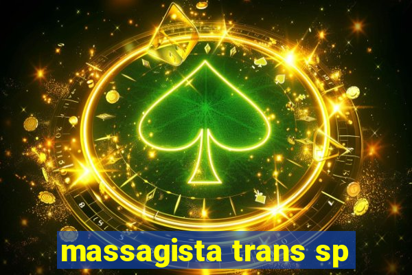 massagista trans sp